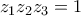 z_{1}z_{2}z_{3}=1 z_{1}z_{2}z_{3}=1