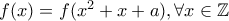 f(x)=f(x^2+x+a), \forall x \in \mathbb{Z} f(x)=f(x^2+x+a), \forall x \in \mathbb{Z}