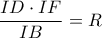 \displaystyle\frac{ID\cdot IF}{IB}=R \displaystyle\frac{ID\cdot IF}{IB}=R