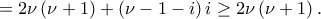 =2\nu \left(\nu +1 \right)+\left(\nu -1-i \right)i\geq 2\nu \left(\nu +1 \right). =2\nu \left(\nu +1 \right)+\left(\nu -1-i \right)i\geq 2\nu \left(\nu +1 \right).