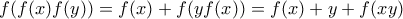f(f(x)f(y))=f(x)+f(yf(x))=f(x)+y+f(xy) f(f(x)f(y))=f(x)+f(yf(x))=f(x)+y+f(xy)