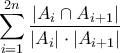 \displaystyle \sum_{i=1}^{2n} \frac{\left| A_i \cap A_{i+1} \right|}{|A_i| \cdot |A_{i+1}|}