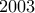2003 2003
