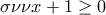 \sigma \nu \nu x+1\geq 0 \sigma \nu \nu x+1\geq 0