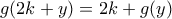 g(2k+y)=2k+g(y) g(2k+y)=2k+g(y)