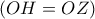 \displaystyle{
\left( {OH = OZ} \right)
} \displaystyle{
\left( {OH = OZ} \right)
}