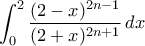 \displaystyle{\int^{2}_{0}\frac{(2-x)^{2n-1}}{(2+x)^{2n+1}}\,dx }