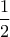 \displaystyle{
\frac{1}{2}
} \displaystyle{
\frac{1}{2}
}