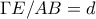 \Gamma E / AB = d \Gamma E / AB = d