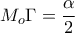 \displaystyle M_o\Gamma =\frac{\alpha }{2} \displaystyle M_o\Gamma =\frac{\alpha }{2}