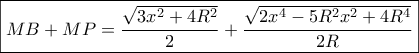\boxed{MB + MP = \frac{{\sqrt {3{x^2} + 4{R^2}} }}{2} + \frac{{\sqrt {2{x^4} - 5{R^2}{x^2} + 4{R^4}} }}{{2R}}}