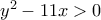 y^2-11x>0