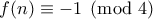 f(n) \equiv -1 \pmod 4