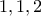 \displaystyle{1,1,2} \displaystyle{1,1,2}