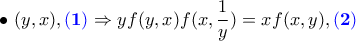 \bullet ~\displaystyle{(y,x),{\color{blue}\bf(1)}\Rightarrow yf(y,x)f(x,\dfrac{1}{y})=xf(x,y),{\color{blue}\bf(2)} \bullet ~\displaystyle{(y,x),{\color{blue}\bf(1)}\Rightarrow yf(y,x)f(x,\dfrac{1}{y})=xf(x,y),{\color{blue}\bf(2)}