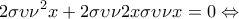 \displaystyle{2\sigma \upsilon {\nu ^2}x + 2\sigma \upsilon \nu 2x\sigma \upsilon \nu x = 0 \Leftrightarrow } \displaystyle{2\sigma \upsilon {\nu ^2}x + 2\sigma \upsilon \nu 2x\sigma \upsilon \nu x = 0 \Leftrightarrow }