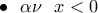 \bullet \,\,\,\,\alpha \nu \,\,\,\,x<0 \bullet \,\,\,\,\alpha \nu \,\,\,\,x<0