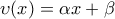 \upsilon (x)= \alpha x+\beta \upsilon (x)= \alpha x+\beta