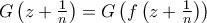 G\left ( z+\frac{1}{n} \right )= G\left ( f\left ( z+\frac{1}{n} \right ) \right )