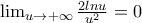 \lim_{u\rightarrow +\infty} \frac{2lnu}{u^2}=0 \lim_{u\rightarrow +\infty} \frac{2lnu}{u^2}=0