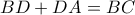 BD+DA=BC BD+DA=BC