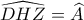 \widehat{DHZ}= \widehat{A} \widehat{DHZ}= \widehat{A}