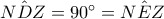 \hat{NDZ}=90^{\circ} =\hat{NEZ} \hat{NDZ}=90^{\circ} =\hat{NEZ}