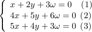 \left\{ \begin{array}{l} 
x + 2y + 3\omega  = 0\;\;\,\,\left( 1 \right)\\ 
4x + 5y + 6\omega  = 0\;\left( 2 \right)\\ 
5x + 4y + 3\omega  = 0\;\left( 3 \right) 
\end{array} \right.