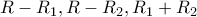 \displaystyle R-R_1, R-R_2, R_1+R_2 \displaystyle R-R_1, R-R_2, R_1+R_2