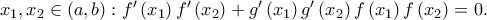 x_1 ,x_2 \in \left( {a,b} \right):f'\left( {x_1 } \right)f'\left( {x_2 } \right) + g'\left( {x_1 } \right)g'\left( {x_2 } \right)f\left( {x_1 } \right)f\left( {x_2 } \right) = 0. x_1 ,x_2 \in \left( {a,b} \right):f'\left( {x_1 } \right)f'\left( {x_2 } \right) + g'\left( {x_1 } \right)g'\left( {x_2 } \right)f\left( {x_1 } \right)f\left( {x_2 } \right) = 0.