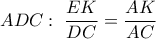ADC: \; \dfrac{EK}{DC} = \dfrac{AK}{AC} ADC: \; \dfrac{EK}{DC} = \dfrac{AK}{AC}