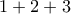 \displaystyle{1+2+3} \displaystyle{1+2+3}