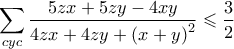 \displaystyle \sum_{cyc}{\frac{5zx+5zy-4xy}{4zx+4zy+\left(x+y \right)^2}}\leqslant \frac{3}{2}