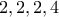 \displaystyle{2,2,2,4} \displaystyle{2,2,2,4}