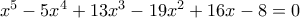 x^5-5x^4+13x^3-19x^2+16x-8=0