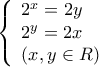 \displaystyle{\left\{ \begin{array}{l}
{2^x} = 2y\\
{2^y} = 2x\\
\left( {x,y \in R} \right)
\end{array} \right.} \displaystyle{\left\{ \begin{array}{l}
{2^x} = 2y\\
{2^y} = 2x\\
\left( {x,y \in R} \right)
\end{array} \right.}