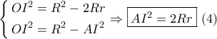 \left\{ \begin{gathered}
O{I^2} = {R^2} - 2Rr \hfill \\
O{I^2} = {R^2} - A{I^2} \hfill \\
\end{gathered} \right. \Rightarrow \boxed{A{I^2} = 2Rr}\,\,(4) \left\{ \begin{gathered}
O{I^2} = {R^2} - 2Rr \hfill \\
O{I^2} = {R^2} - A{I^2} \hfill \\
\end{gathered} \right. \Rightarrow \boxed{A{I^2} = 2Rr}\,\,(4)
