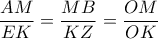 \dfrac{AM}{EK} = \dfrac{MB}{KZ} = \dfrac{OM}{OK} \dfrac{AM}{EK} = \dfrac{MB}{KZ} = \dfrac{OM}{OK}
