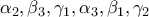 \displaystyle{\alpha_2,\beta_3,\gamma_1 , \alpha_3,\beta_1,\gamma_2} \displaystyle{\alpha_2,\beta_3,\gamma_1 , \alpha_3,\beta_1,\gamma_2}