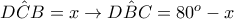 D\hat CB=x \rightarrow D\hat BC=80^o-x D\hat CB=x \rightarrow D\hat BC=80^o-x