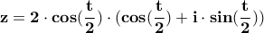\displaystyle{\mathbf{z=2\cdot cos(\frac{t}{2})\cdot (cos(\frac{t}{2})+i\cdot sin(\frac{t}{2}))}} \displaystyle{\mathbf{z=2\cdot cos(\frac{t}{2})\cdot (cos(\frac{t}{2})+i\cdot sin(\frac{t}{2}))}}
