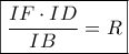 \boxed{\frac{{IF \cdot ID}}{{IB}} = R} \boxed{\frac{{IF \cdot ID}}{{IB}} = R}
