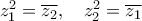z_1^2=\overline{z_2},\quad z_2^2=\overline{z_1} z_1^2=\overline{z_2},\quad z_2^2=\overline{z_1}