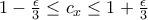 1-\frac{\epsilon}{3} \le c_x \le 1 + \frac{\epsilon}{3} 1-\frac{\epsilon}{3} \le c_x \le 1 + \frac{\epsilon}{3}
