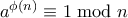 a^{\phi(n)} \equiv 1 \bmod n