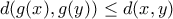 d(g(x), g(y)) \le d(x,y) d(g(x), g(y)) \le d(x,y)