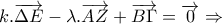 \displaystyle{k.\overrightarrow{\Delta E}-\lambda.\overrightarrow{AZ}+\overrightarrow{B\Gamma}=\overrightarrow{0}\Rightarrow} \displaystyle{k.\overrightarrow{\Delta E}-\lambda.\overrightarrow{AZ}+\overrightarrow{B\Gamma}=\overrightarrow{0}\Rightarrow}