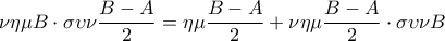 \nu\eta\mu B\cdot \sigma\upsilon\nu\dfrac{B-A}{2}=\eta\mu\dfrac{B-A}{2}+\nu \eta\mu\dfrac{B-A}{2}\cdot \sigma\upsilon\nu B \nu\eta\mu B\cdot \sigma\upsilon\nu\dfrac{B-A}{2}=\eta\mu\dfrac{B-A}{2}+\nu \eta\mu\dfrac{B-A}{2}\cdot \sigma\upsilon\nu B