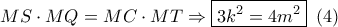 MS \cdot MQ = MC \cdot MT \Rightarrow \boxed{3{k^2} = 4{m^2}}\,\,\left( 4 \right)