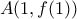 \displaystyle{A(1,f(1))}